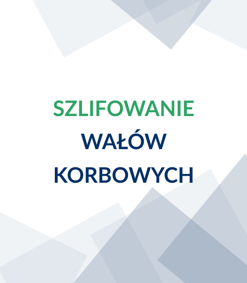 Szlifowanie wałów korbowych